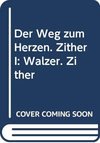 Der Weg zum Herzen. Zither I: Walzer. Zither: Walzer. op.24 - Einzelstimme Zither 1 von Allegra Musikverlag